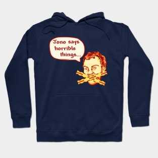 Jono says horrible things Hoodie